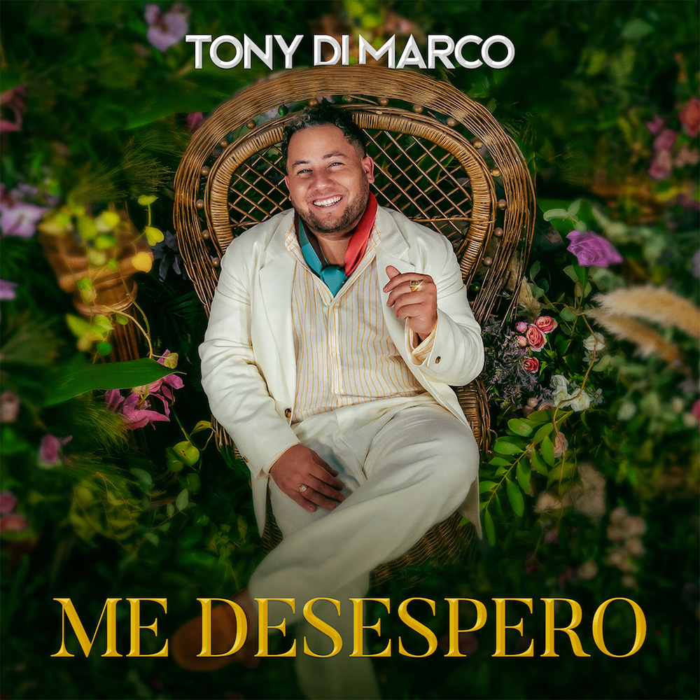 Tony Di Marco presenta su nuevo single “Me desespero”