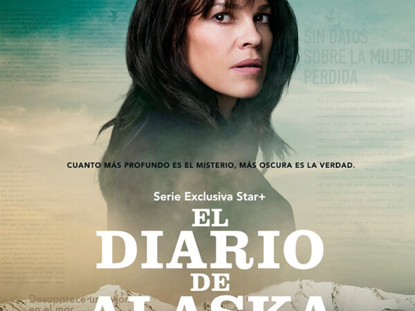 Star+ presenta el tráiler de “El Diario de Alaska”, el nuevo drama protagonizado por Hilary Swank