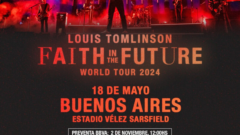 Louis Tomlinson, Faith in the Future World Tour: 18 de mayo 2024, estadio Vélez Sarsfield