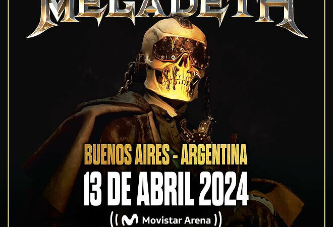 Megadeth: llega a Buenos Aires el “Crush the World Tour”. 13 de abril de 2024 en el Movistar Arena!