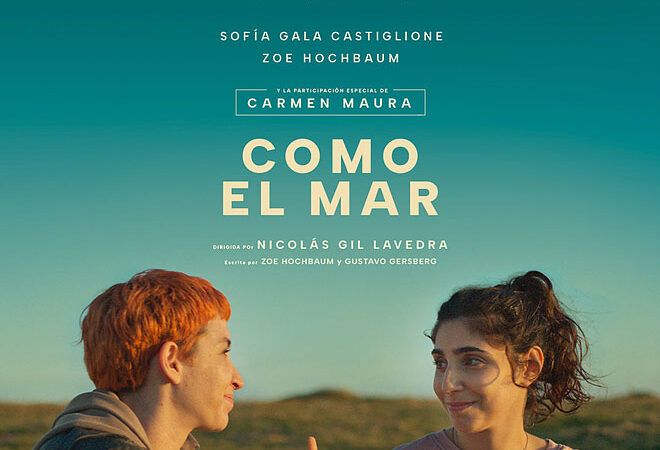 “Como el Mar” una película protagonizada por Sofía Gala Castiglione y Zoe Hochbaum
